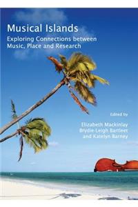 Musical Islands: Exploring Connections Between Music, Place and Research