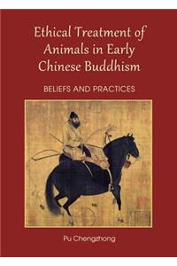 Ethical Treatment of Animals in Early Chinese Buddhism: Beliefs and Practices