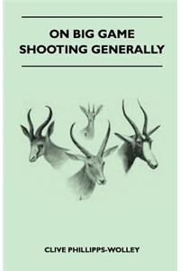On Big Game Shooting Generally