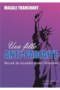 UNE FILLE ANTI-PARFAITE