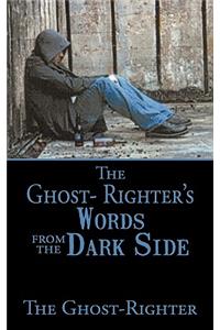 The Ghost- Righter's Words from the Dark Side.