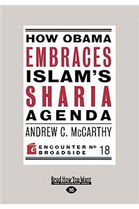How Obama Embraces Islam's Sharia Agenda (Encounter Broadsides)