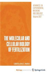 The Molecular and Cellular Biology of Fertilization