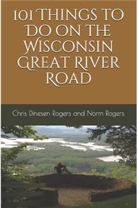 101 Things to Do on the Wisconsin Great River Road