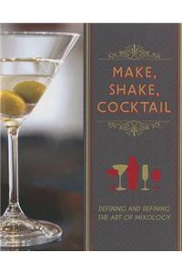 Make, Shake, Cocktail