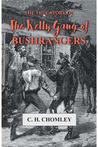 The True Story of The Kelly Gang of Bushrangers