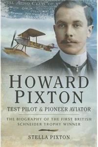 Howard Pixton Test Pilot and Pioneer Aviator