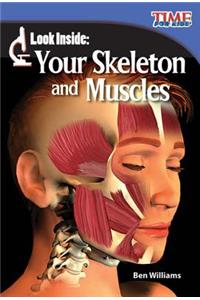 Look Inside: Your Skeleton and Muscles