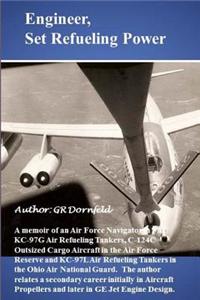 Engineer, Set Refueling Power: Engineer, Set Refueling Power