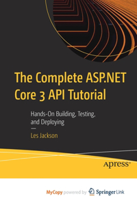 The Complete ASP.NET Core 3 API Tutorial