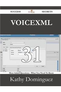 VoiceXML 31 Success Secrets - 31 Most Asked Questions on VoiceXML - What You Need to Know