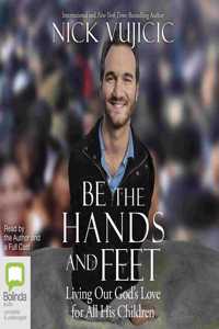 Be the Hands and Feet