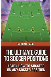 The Ultimate Guide to Soccer Positions