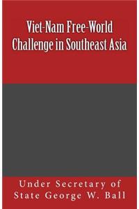Viet-Nam Free-World Challenge in Southeast Asia