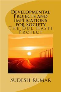 Developmental Projects and Implications for Society