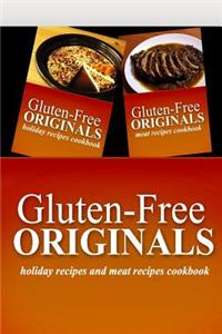 Gluten-Free Originals - Holiday Recipes and Meat Recipes Cookbook