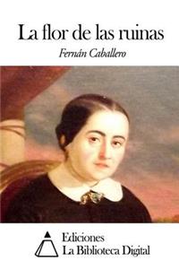 La flor de las ruinas