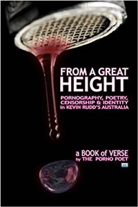 From a Great Height: Pornography, Poetry, Censorship & Identity in Kevin Rudds Australia