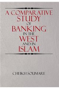 Comparative Study of Banking in the West and in Islam