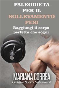 PALEODIETA Per il SOLLEVAMENTO PESI