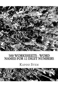 500 Worksheets - Word Names for 12 Digit Numbers