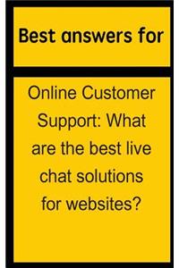 Best Answers for Online Customer Support