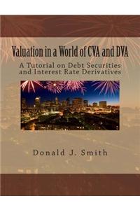 Valuation in a World of Cva and Dva