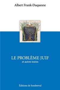 Le Problème Juif et autres textes