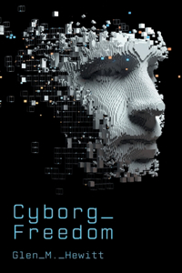 Cyborg Freedom