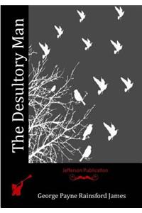 The Desultory Man