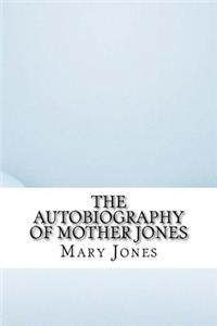 The Autobiography of Mother Jones