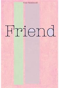 Your Notebook! Friend