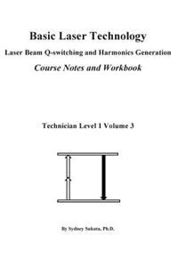 Basic Laser Technology: Laser Beam Q-Switching and Harmonics Generation Course Notes and Workbook.