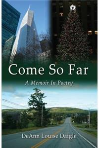 Come So Far