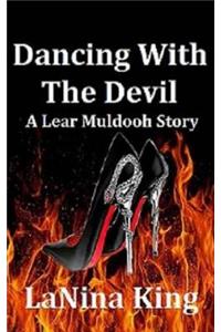 Dancing With The Devil - A Lear Muldooh Story