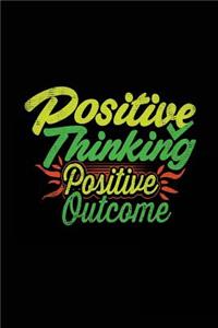 Positive Thinking Positive Outcome