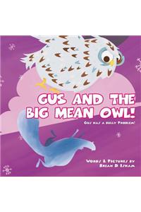 Gus and the Big Mean Owl!