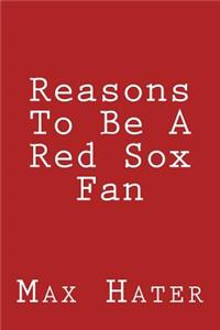 Reasons To Be A Red Sox Fan