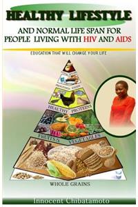 Healthy Lifestyle & Normal Lifespan - for People Living with HIV & AIDS
