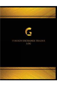 Foreign Exchange Trader Log (Logbook, Journal - 125 pages, 8.5 x 11 inches)