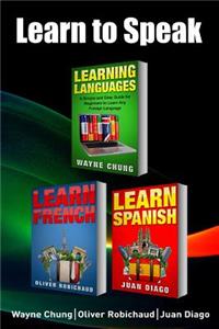 Learn Languages & Learn French & Learn Spanish: Language Learning Course! 3 Books in 1 a Simple and Easy Guide for Beginners to Learn Any Foreign Language Plus Learn French and Spanish Bonus Books
