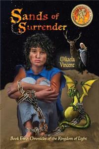 Sands of Surrender (middle school youth journey from their house near the Tree of Righteousness to a magic desert with fantastic beasts, dragons in this MV Best seller Christian fantasy novel for every Tom Dick & Harry who wants the Potter to mold