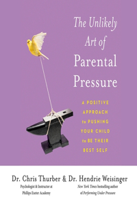 Unlikely Art of Parental Pressure Lib/E