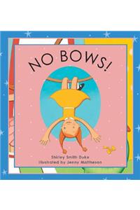No Bows!