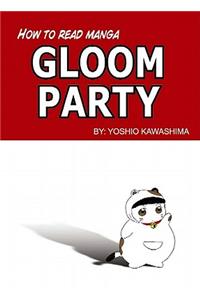 How to Read Manga: Gloom Party Volume 1