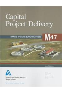 M47 Capital Project Delivery, Second Edition