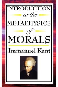 Introduction to the Metaphysic of Morals