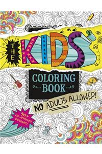 Kids Coloring Book No Adults Allowed