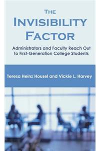 The Invisibility Factor: Administrators and Faculty Reach Out to First-Generation College Students