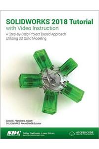 SOLIDWORKS 2018 Tutorial with Video Instruction
